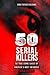 50 Serial Killers : True Cr...