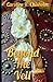Beyond The Veil: Book 4 - T...