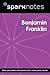 Benjamin Franklin (SparkNotes Biography Guide)