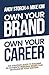 Own Your Brand, Own Your Ca...