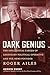 Dark Genius: The Influentia...