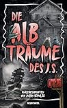 Die Albträume des J. S. by Julian Schulze