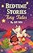 Bedtime Stories - Tiny Tales : 20 Calming Stories for Kids Ages 2–6, Screen-Free Bedtime Tales That Teach Lessons, Encourage Creativity, and Help Children Sleep