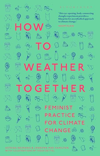 How to Weather Together: Feminist Practice for Climate Change (Kindle Edition)