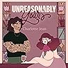 Unreasonably Yours