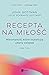 Recepta na miłość. Mikronawyki, które kształtują udany związek