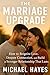 The Marriage Upgrade: How t...