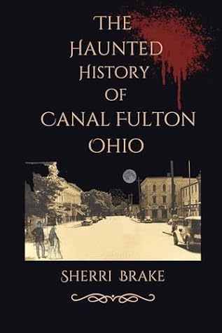 The Haunted History of Canal Fulton Ohio