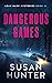Dangerous Games by Susan  Hunter