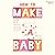 How to Make a Baby: Everyth...