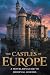Castles of Europe: A Travel...