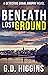 Beneath Lost Ground