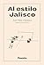 Al estilo Jalisco (Spanish Edition)
