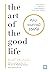 The Art of the Good Life ศิลปะของการมีชีวิตที่ดี