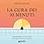 La cura dei 10 minuti