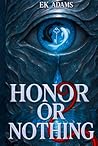 Honor or Nothing: A Soulbonded Dark Academia Fantasy with Slow Burn Tension and Deadly Magic Trials