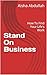 Stand On Business: How To Find Your Life's Work