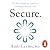 Secure: From the bestselling author of Attached, a book to 'help us feel more secure in all our relationships' Philippa Perry