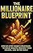 The Millionaire Blueprint by Tina S.