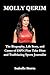 MOLLY QERIM: The Biography,...