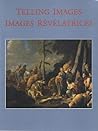 Telling Images: Selections from the Bader Gift of European Paintings to Queen's University/Images révélatrices: Les tableaux européens du don Bader à l’Université Queen’s