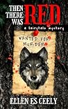 Then There Was Red: A Fairytale Mystery (Full Color Version) Then There Was Red: A Fairytale Mystery (Full Color Version)