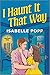 I Haunt It That Way by Isabelle Popp