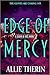 Edge of Mercy by Allie Therin Edge of Mercy by Allie Therin