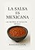 La Salsa Es Mexicana: Recet...