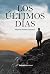 Los últimos días by Alejandro Romera Guerrero
