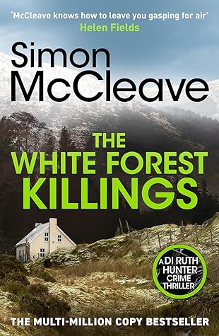 The White Forest Killings (DI Ruth Hunter, #6)