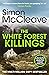 The White Forest Killings by Simon McCleave