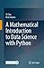 A Mathematical Introduction to Data Science with Python by Yi Sun