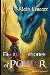 The Bloodstones of Power by Alain Lescart