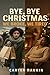 Bye, Bye Christmas We Broke, We Tired by carter Rankin