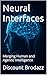 Neural Interfaces: Merging Human and Agentic Intelligence
