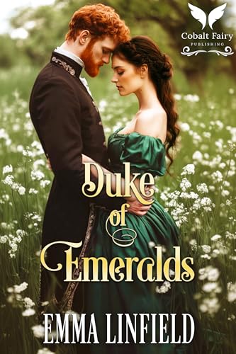 Duke of Emeralds: A Historical Regency Romance Novel (Dukes of Decadence Book 2)