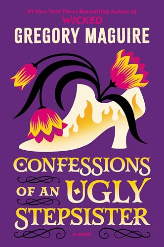 Confessions of an Ugly Stepsister: A Novel