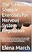 The 5-Minute Somatic Exercises for Nervous System Regulation: Soothe, Release and Reconnect with Your Body Using a Gentle and Somatic Approach to Heal Stored Trauma and Overcome Anxiety