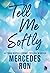 Tell Me Softly (Tell Me, #1)