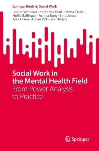 Social Work in the Mental Health Field: From Power Analysis to Practice (SpringerBriefs in Social Work)