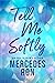 Tell Me Softly (Tell Me #1)