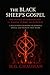 The Black Sheep’s Gospel - The Occult Autobiography of Magick... by M G Chauhan