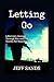 Letting Go: A Marine's Journey Through War and His Search for Meaning