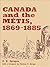 Canada and the Métis, 1869-...