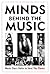 Minds Behind the Music
