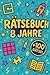 Rätselbuch 8 Jahre: +100 Rä...