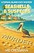 Seashells and Suspects: A T...