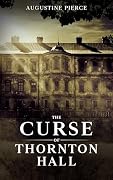 The Curse of Thornton Hall: The Braddock Curse Trilogy Book 3