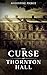 The Curse of Thornton Hall:...